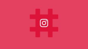Comment bien utiliser les hashtags sur Instagram