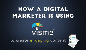 Comment un spécialiste du marketing numérique utilise Visme pour créer du contenu engageant