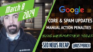 Récapitulatif vidéo Buzz de Search News : mises à jour Google Core et anti-spam de mars, actions manuelles, politiques anti-spam, outils pour les webmasters Bing et recherche approfondie