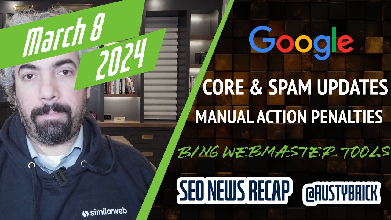 Récapitulatif vidéo Buzz de Search News : mises à jour Google Core et anti-spam de mars, actions manuelles, politiques anti-spam, outils pour les webmasters Bing et recherche approfondie