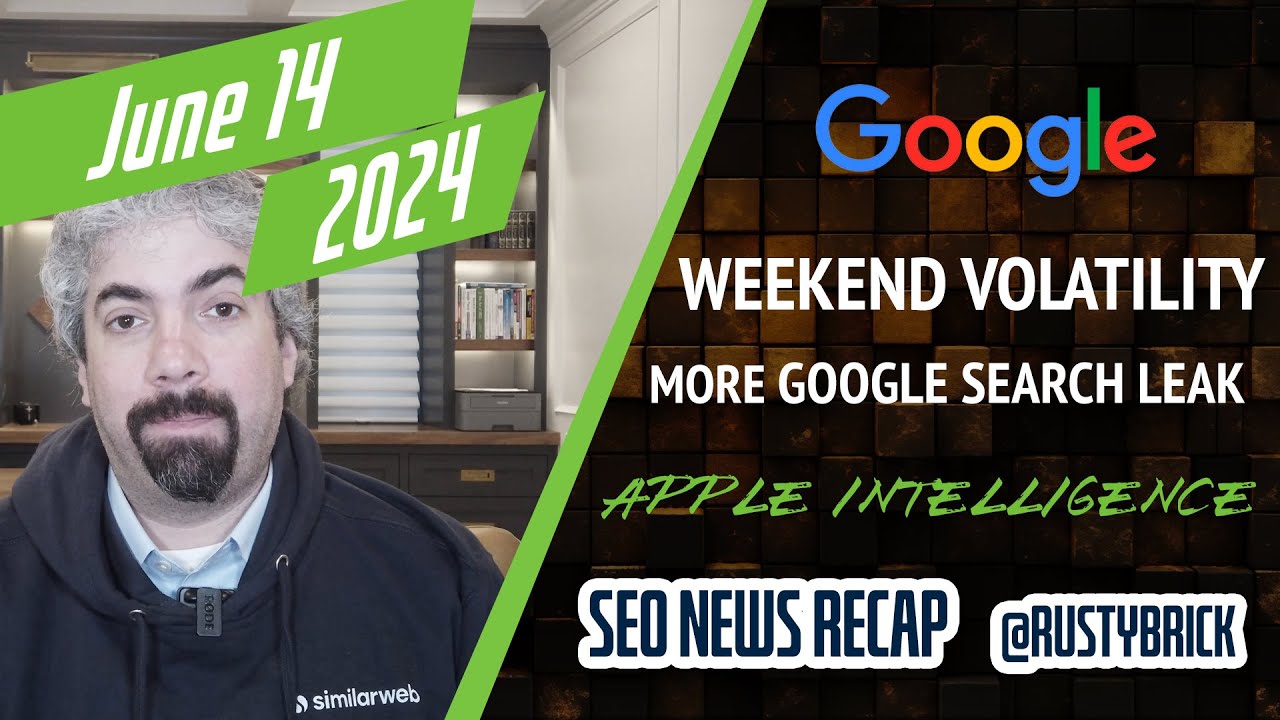 Récapitulatif vidéo de Search News Buzz : volatilité du week-end de Google, fuite de recherche de Google, interview d'Elizabeth Tucker, Apple Intelligence et plus