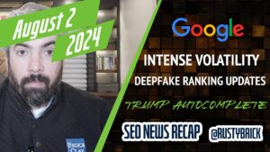 Récapitulatif vidéo de Search News Buzz : volatilité intense du classement Google, mises à jour de recherche Deepfake et ajustements de la saisie semi-automatique de Trump