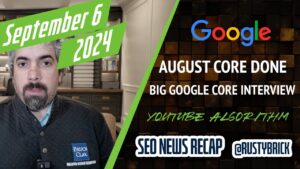 Récapitulatif vidéo de Search News Buzz : mise à jour principale de Google en août terminée, interview de Google, actualités de Google Ads et Merchant Center et algorithme YouTube SEO