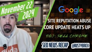 Récapitulatif vidéo Buzz de Search News : mise à jour de base de Google, expansion de l'abus de réputation de site, signaux de recherche à l'échelle du site, DOJ sur Chrome, publicités de présentation de l'IA, etc.