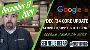 Récapitulatif vidéo Buzz : mise à jour principale de décembre de Google, aperçus de l'IA Gemini 2.0, intelligence visuelle d'Apple, mises à jour de la console de recherche, bugs d'indexation, etc.