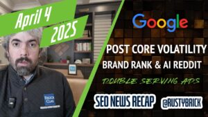 Recherchez les nouvelles de la vidéo Buzz: Google Post Core Volatilité, classement des marques, traductions AI Reddit et doubles annonces Google