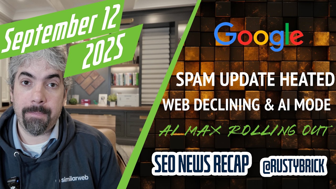 Recherchez les nouvelles de la vidéo Buzz: Google Hiled Spam Update, Web Discines, AI Mode Mises à jour, AI Max déploie et plus