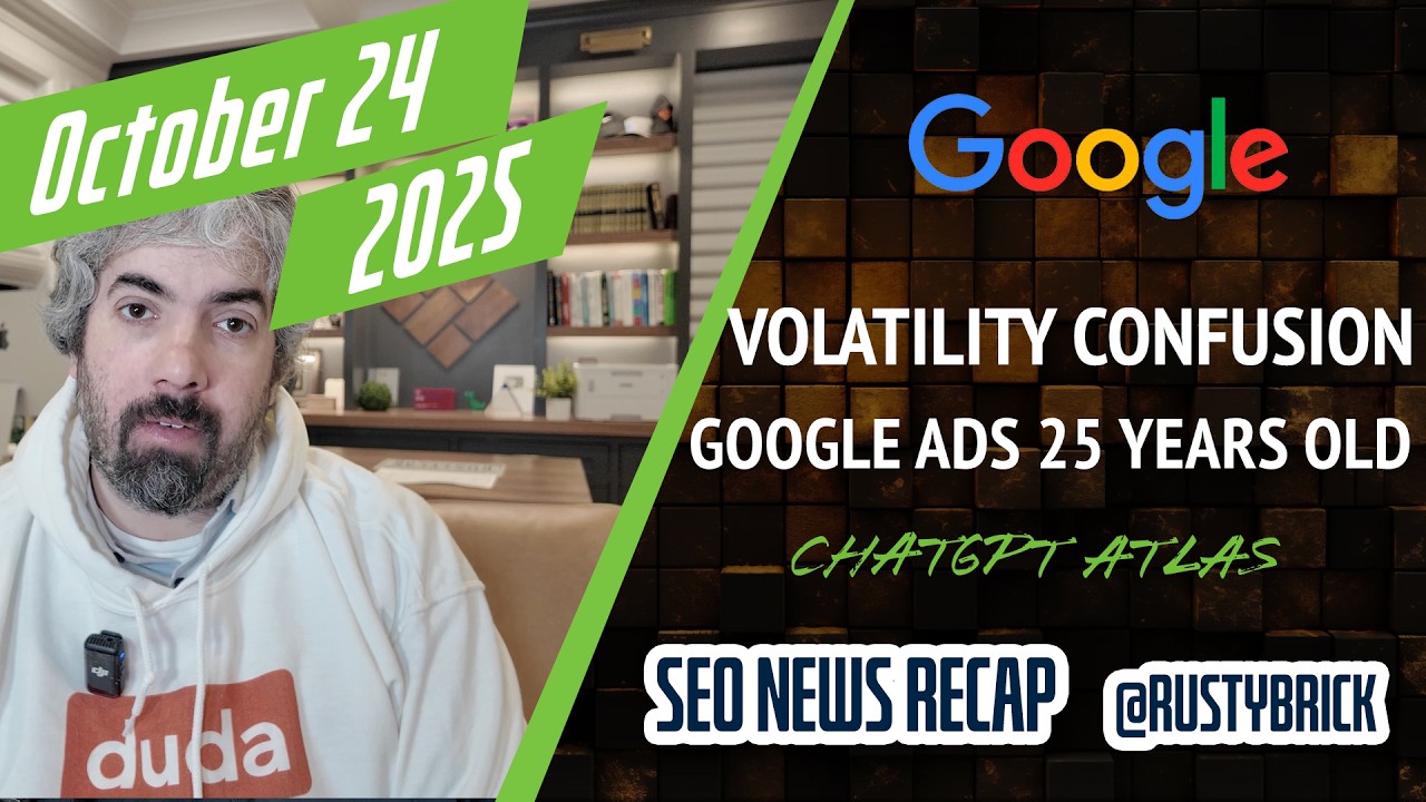 Récapitulatif vidéo Buzz de Search News : volatilité de la recherche Google, navigateur Atlas ChatGPT, Google Ads fête ses 25 ans et plus d'actualités