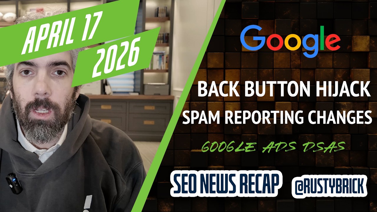 Récapitulatif vidéo Buzz : pénalité de piratage du bouton Retour de Google, modification des rapports de spam, remplacement des DSA par Google Ads AI Max, etc.