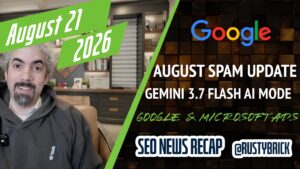 Récapitulatif vidéo Buzz : Google a lancé la mise à jour anti-spam d'août 2026, Gemini 3.7 alimente le mode IA, Google et Microsoft Ads News et plus encore
                

